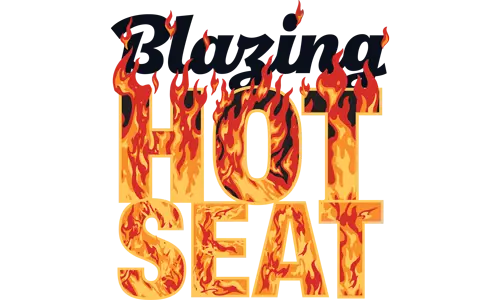Blazing Hot Seat